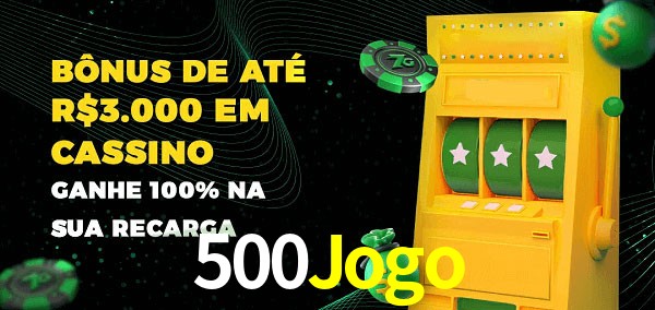 500Jogo melhor bônus de depósito