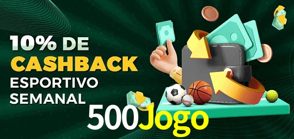 10% de bônus de cashback na 500Jogo